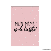 Wenskaart - Mijn mama is de liefste