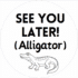 Stickers - See you later! Alligator | 10 stuks